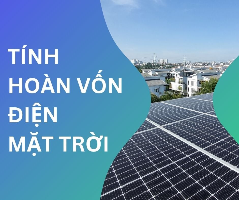 Tính thời gian hoàn vốn lắp điện mặt trời 